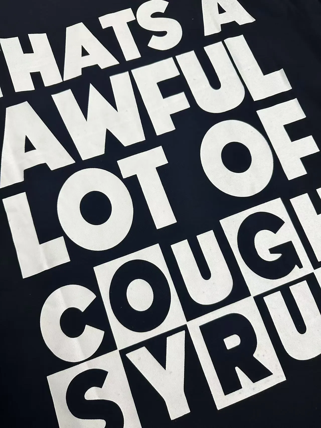 #Black/ ｜ THAT'S A AWFUL LOT OF COUGH SYRUP In Stock T （fabric):32 Sizes（size）：S-M L X L （colour）：、Black/